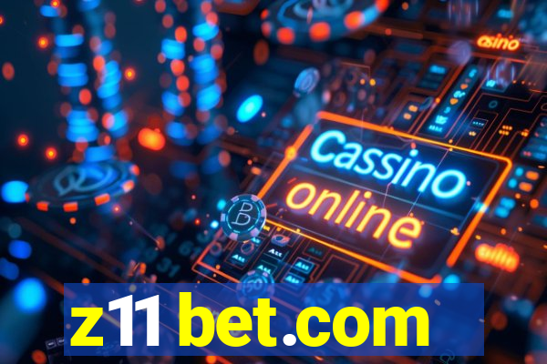 z11 bet.com